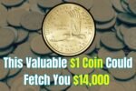 This Valuable $1 Coin Could Fetch You $14,000 – Don’t Miss Out!